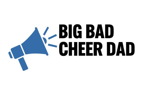 Big Bad Cheer Dad Graphic: A Bold Display Typeface