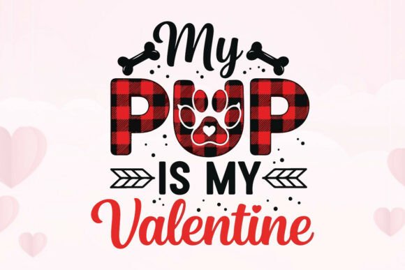 My Pup is My Valentine Dog Graphic: Design That Connects